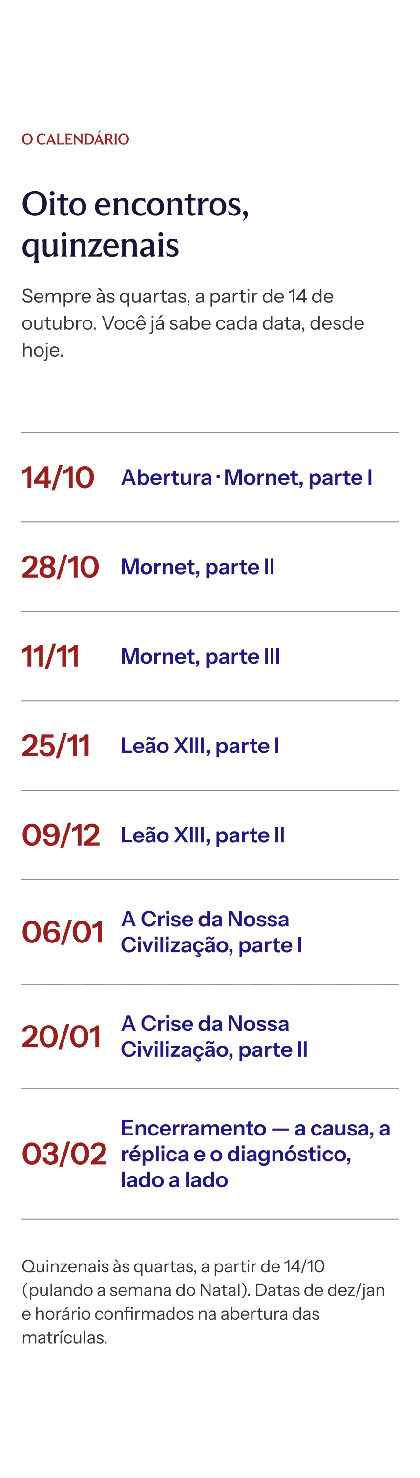 O calendário: oito encontros quinzenais
